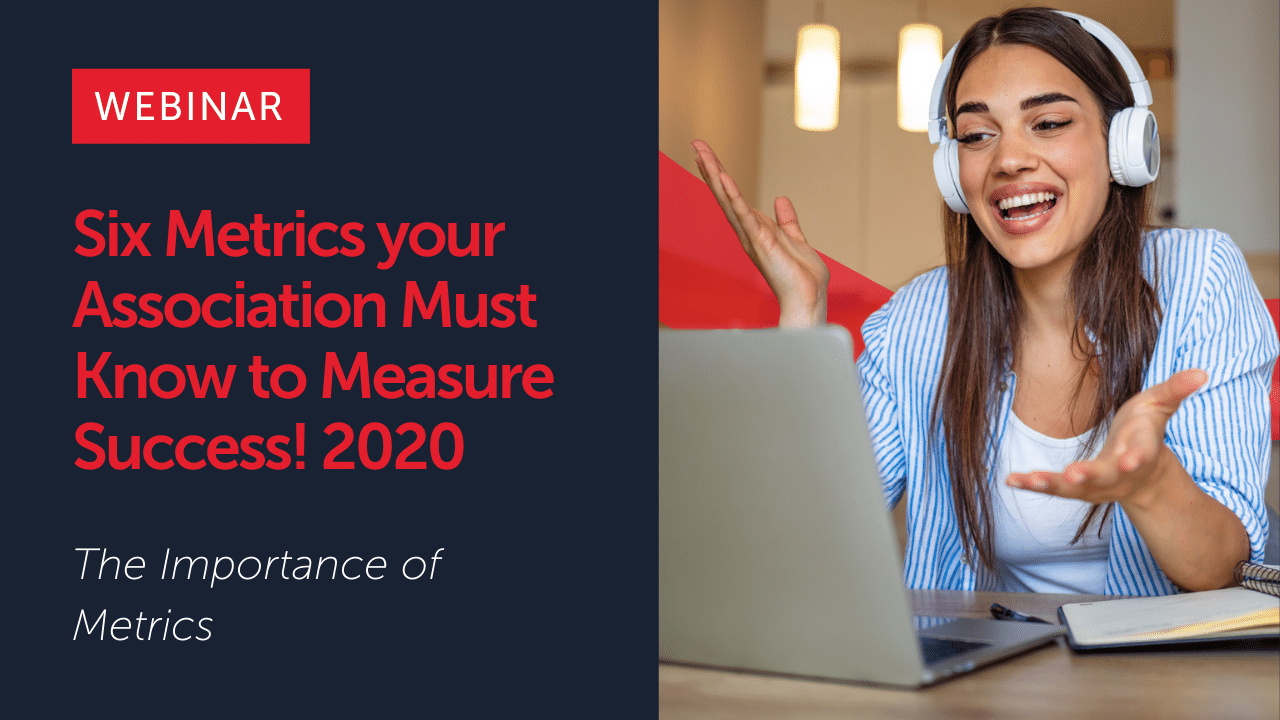 Six Metrics your Association Must Know to Measure Success! 2020